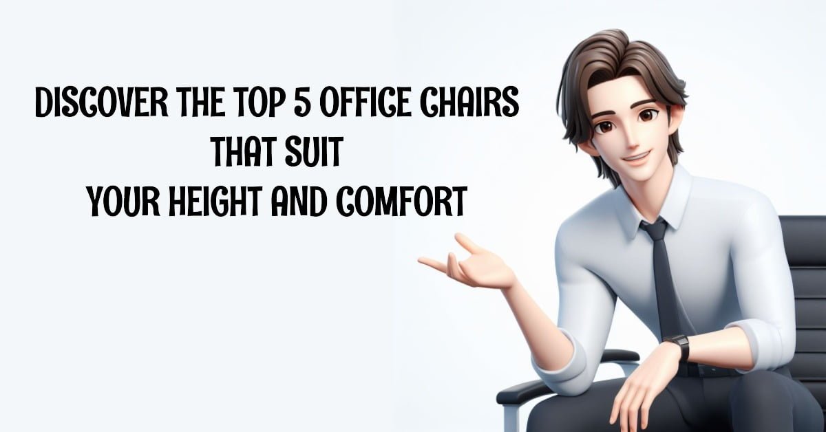 Top 5 Best Office Chairs for Tall People