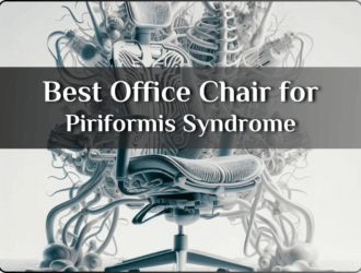 Best Office Chair for Piriformis Syndrome